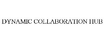 DYNAMIC COLLABORATION HUB