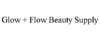 GLOW + FLOW BEAUTY SUPPLY