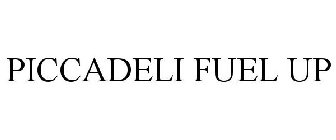 PICCADELI FUEL UP