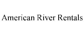 AMERICAN RIVER RENTALS
