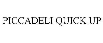 PICCADELI QUICK UP
