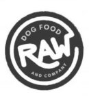 DOG FOOD RAW AND COMPANY