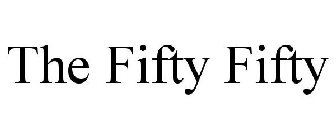 THE FIFTY FIFTY