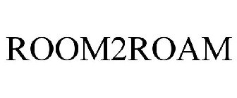 ROOM2ROAM