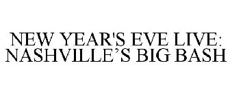 NEW YEAR'S EVE LIVE: NASHVILLE'S BIG BASH