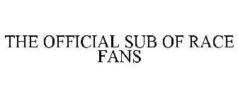 OFFICIAL SUB OF RACE FANS