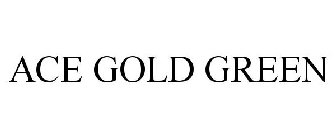 ACE GOLD GREEN