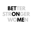 BETTER STRONGER WOMEN