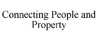 CONNECTING PEOPLE AND PROPERTY