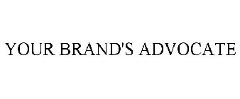 YOUR BRAND'S ADVOCATE