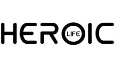 HEROIC LIFE