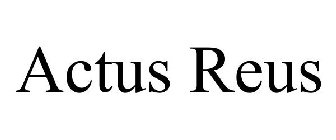 ACTUS REUS