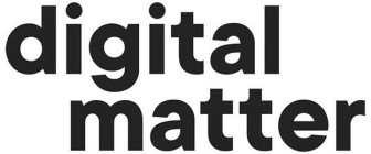 DIGITAL MATTER