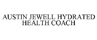 AUSTIN JEWELL HYDRATED HEALTH COACH