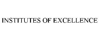 INSTITUTES OF EXCELLENCE