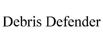 DEBRIS DEFENDER