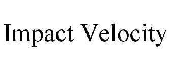 IMPACT VELOCITY