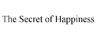THE SECRET OF HAPPINESS