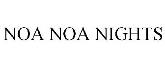 NOA NOA NIGHTS