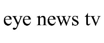 EYE NEWS TV