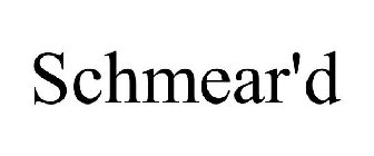 SCHMEAR'D