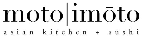 MOTO | IMOTO ASIAN KITCHEN + SUSHI