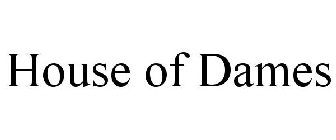 HOUSE OF DAMES