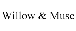 WILLOW & MUSE