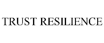TRUST RESILIENCE