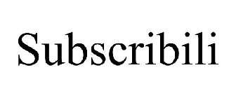 SUBSCRIBILI