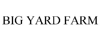 BIG YARD FARM