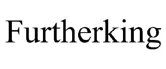 FURTHERKING
