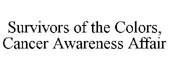 SURVIVORS OF THE COLORS, CANCER AWARENESS AFFAIR