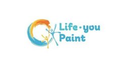 LIFE YOU PAINT