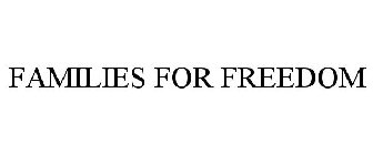 FAMILIES FOR FREEDOM
