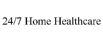 24/7 HOME HEALTHCARE