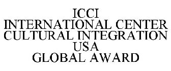 ICCI INTERNATIONAL CENTER CULTURAL INTEGRATION USA GLOBAL AWARD