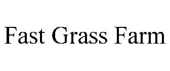 FAST GRASS FARM