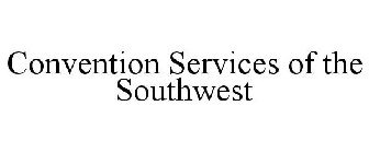 CONVENTION SERVICES OF THE SOUTHWEST