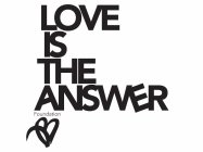 LOVE IS THE ANSWER FOUNDATION