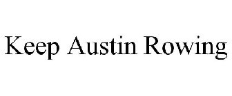 KEEP AUSTIN ROWING