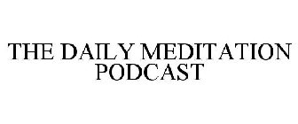 THE DAILY MEDITATION PODCAST