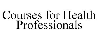 COURSES FOR HEALTH PROFESSIONALS