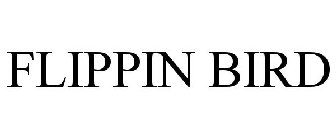 FLIPPIN BIRD
