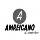 A AMREICANO IT'S SMART TIME