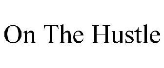 ON THE HUSTLE