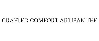 CRAFTED COMFORT ARTISAN TEE