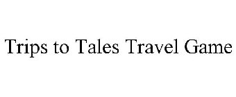 TRIPS TO TALES TRAVEL GAME