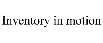 INVENTORY IN MOTION
