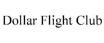 DOLLAR FLIGHT CLUB